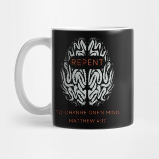 REPENT to change one's mind Matt 4:17 Mug